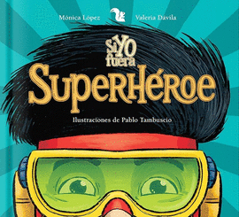 SI YO FUERA SUPERHÉROE