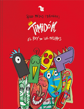 TIMIDÓN, EL REY DE LAS MÁSCARAS