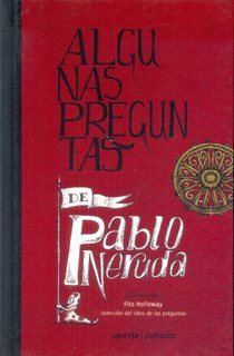 ALGUNAS PREGUNTAS DE PABLO NERUDA