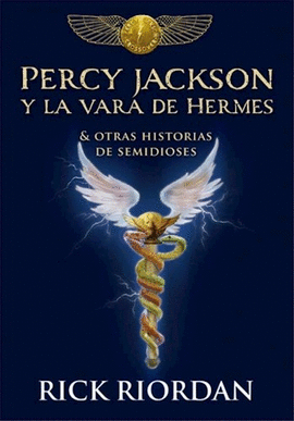 PERCY JACKSON Y LA VARA DE HERMES & OTRAS HISTORIAS DE SEMIDIOSES