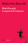 MICHEL FOUCAULT, INQUIETUD DE LA HISTORIA