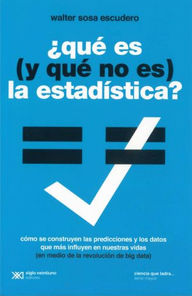 ¿QUÉ ES (Y QUÉ NO ES) LA ESTADÍSTICA?