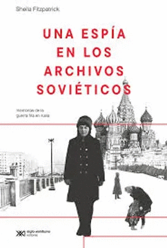 UNA ESPÍA EN LOS ARCHIVOS SOVIÉTICOS