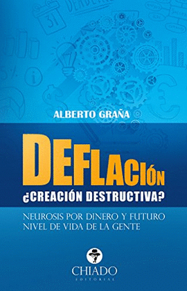 DEFLACIÓN ¿CREACIÓN DESTRUCTIVA?