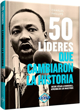 50 LÍDERES QUE CAMBIARON LA HISTORIA.