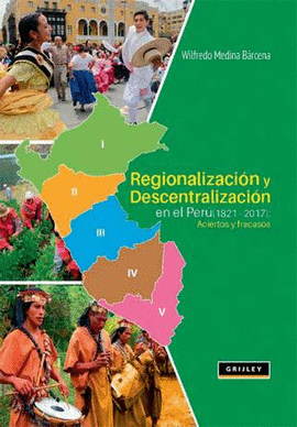 REGIONALIZACIÓN Y DESCENTRALIZACIÓN EN EL PERÚ (1821-2017)