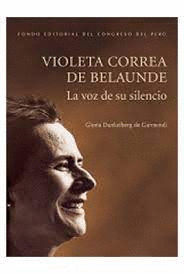VIOLETA CORREA DE BELAUNDE. LA VOZ DE SU SILENCIO