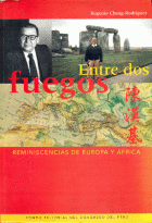 ENTRE DOS FUEGOS. REMINISCENCIAS DE EUROPA Y ÁFRICA