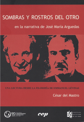 SOMBRAS Y ROSTROS DEL OTRO EN LA NARRATIVA DE JOSÉ MARÍA ARGUEDAS