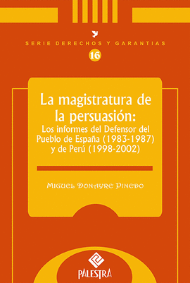 LA MAGISTRATURA DE LA PERSUASIÓN: LOS INFORMES DEL DEFENSOR DEL PUEBLO DE ESPAÑA (1983-1987) Y DE PE