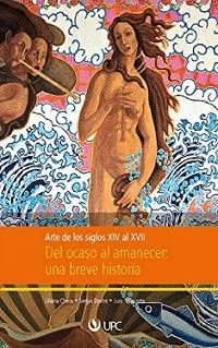 DEL OCASO AL AMANECER: UNA BREVE HISTORIA. ARTE DE LOS SIGLOS XIV AL XVII