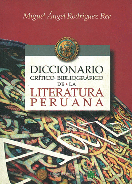 DICCIONARIO CRÍTICO BIBLIOGRÁFICO DE LA LITERATURA PERUANA