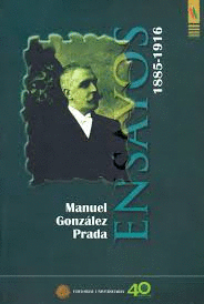 MANUEL GONZÁLEZ PRADA. ENSAYOS 1885-1916