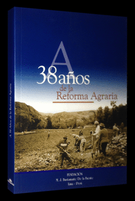 A 38 AÑOS DE LA REFORMA AGRARIA