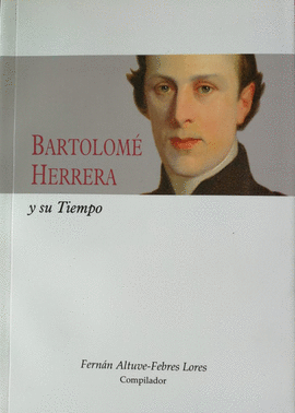 BARTOLOMÉ HERRERA Y SU TIEMPO