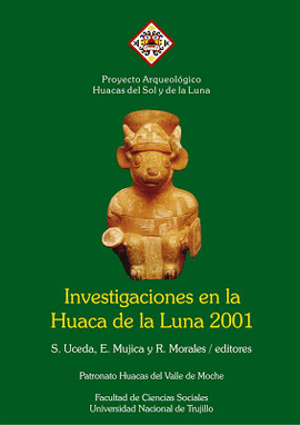 INVESTIGACIONES EN LA HUACA DE LA LUNA 2001