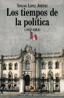 LOS TIEMPOS DE LA POLÍTICA (1982-1984)
