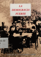 LA DEMOCRACIA FUERTE Y OTRAS HEREJÍAS POLÍTICAS