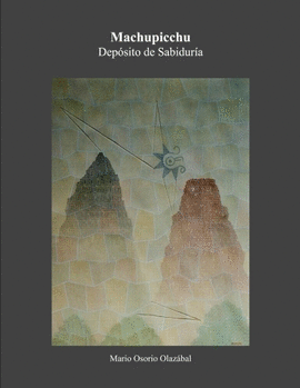 MACHUPICCHU. DEPÓSITO DE SABIDURÍA