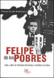 FELIPE DE LOS POBRES. VIDA Y OBRA EN TIEMPOS DE LUCHAS Y CAMBIOS SOCIALES
