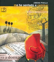 ME HE SENTADO A CAMINAR. CRÓNICAS Y ENTREVISTAS