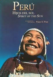 PERÚ. HIJOS DEL SOL / SPIRIT OF THE SUN