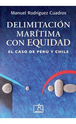 DELIMITACIÓN MARÍTIMA CON EQUIDAD. EL CASO DE PERÚ Y CHILE