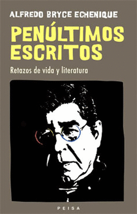 PENÚLTIMOS ESCRITOS. RETAZOS DE VIDA Y LITERATURA