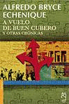 A VUELO DE BUEN CUBERO Y OTRAS CRÓNICAS