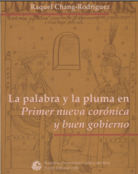 LA PALABRA Y LA PLUMA EN PRIMER NUEVA CORÓNICA Y BUEN GOBIERNO