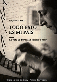 TODO ESTO ES MI PAÍS: LA OBRA DE SEBASTIÁN SALAZAR BONDY