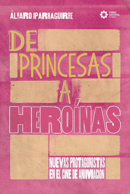 DE PRINCESAS A HEROÍNAS