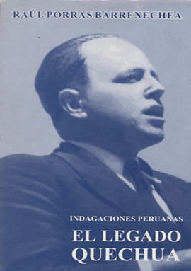 OBRAS COMPLETAS I. INDAGACIONES PERUANAS. EL LEGADO QUECHUA