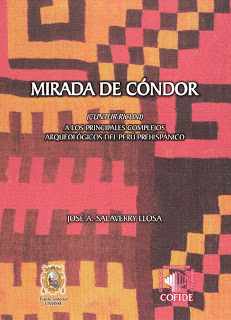 MIRADA DE CÓNDOR. (CUNTUR RICUNI) A LOS PRINCIPALES COMPLEJOS ARQUEOLÓGICOS DEL PERÚ PREHISPÁNICO