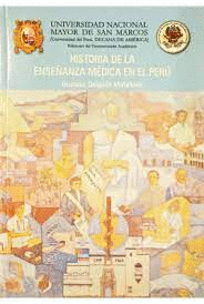 HISTORIA DE LA ENSEÑANZA MÉDICA EN EL PERÚ