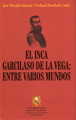 EL INCA GARCILASO DE LA VEGA. ENTRE VARIOS MUNDOS