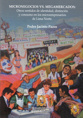 MICRONEGOCIOS VS. MEGAMERCADOS: OTROS SENTIDOS DE IDENTIDAD, DISTINCIÓN Y CONSUMO EN LOS MICROEMPRESARIOS DE LIMA NORTE