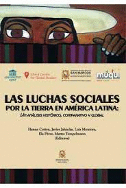 LAS LUCHAS SOCIALES POR LA TIERRA EN AMÉRICA LATINA: UN ANÁLISIS HISTÓRICO, COMPARATIVO Y GLOBAL