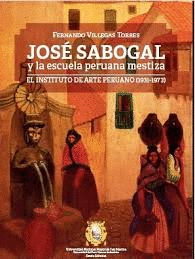 JOSÉ SABOGAL Y LA ESCUELA PERUANA MESTIZA