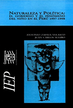 NATURALEZA Y POLÍTICA: EL GOBIERNO Y EL FENÓMENO DEL NIÑO EN EL PERÚ 1997 - 1998