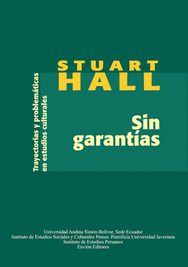 SIN GARANTÍAS. TRAYECTORIAS Y PROBLEMÁTICAS EN ESTUDIOS CULTURALES