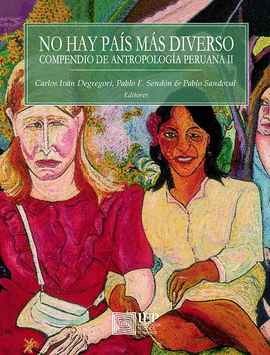NO HAY PAÍS MÁS DIVERSO II. COMPENDIO DE ANTROPOLOGÍA PERUANA