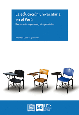 LA EDUCACIÓN UNIVERSITARIA EN EL PERÚ. DEMOCRACIA, EXPANSIÓN Y DESIGUALDADES