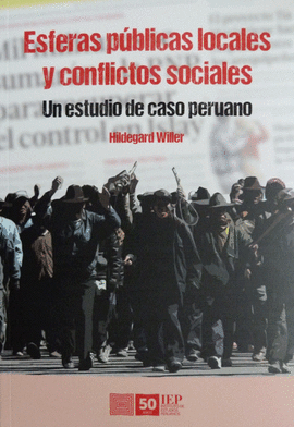 ESFERAS PÚBLICAS LOCALES Y CONFLICTOS SOCIALES. UN ESTUDIO DE CASO PERUANO