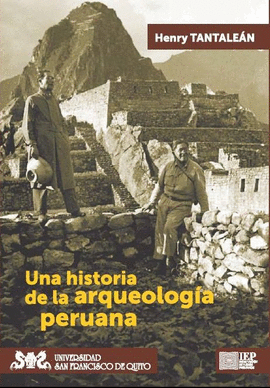 UNA HISTORIA DE LA ARQUEOLOGÍA PERUANA