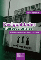 DESIGUALDADES INTERSECCIONALES: MUJERES Y POLÍTICA SOCIAL EN EL PERÚ, 1990-2000