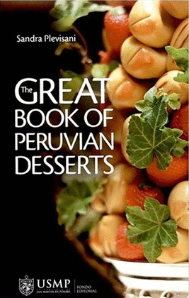 THE GREAT BOOK OF PERUVIAN DESSERTS