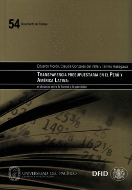 TRANSPARENCIA PRESUPUESTARIA EN EL PERÚ Y AMÉRICA LATINA: EL DIVORCIO ENTRE LO FORMAL Y LO PERCIBIDO