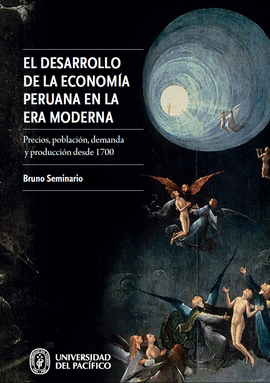 EL DESARROLLO DE LA ECONOMÍA PERUANA EN LA ERA MODERNA. PRECIOS, POBLACIÓN, DEMANDA Y PRODUCCIÓN DES