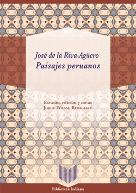 PAISAJES PERUANOS 1912-2012. JOSÉ DE LA RIVA-AGÜERO, LA RUTA Y EL TEXTO
